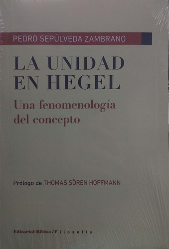 Unidad En Hegel, La. Una Fenomenología Del Concepto - Pedro 