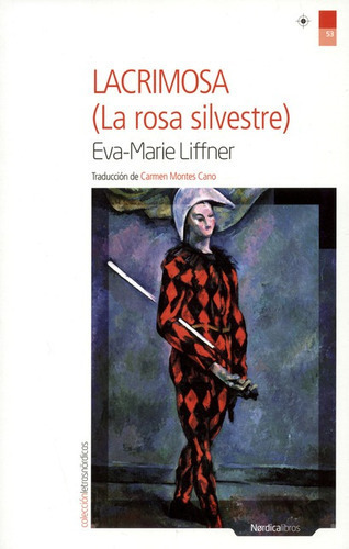 Lacrimosa La Rosa Silvestre, De Liffner, Eva Marie. Editorial Nordica, Tapa Blanda En Español, 2017