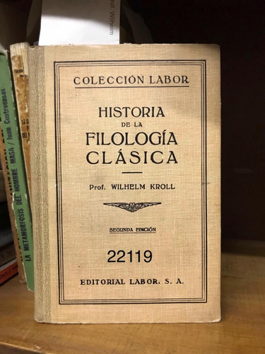 Historia De La Filologia Clasica. Traducida Y Ampliada Por