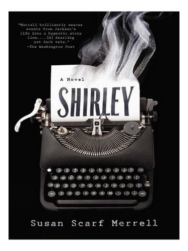 Shirley: A Novel (paperback) - Susan Scarf Merrell. Ew06