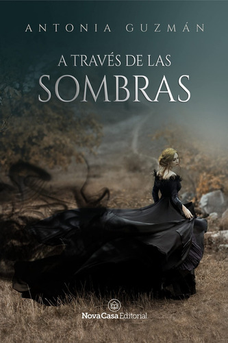 Libro - A Traves De Las Sombras - Antonia Guzman - Nova Casa