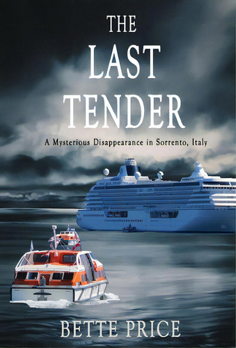 The Last Tender: A Mysterious Disappearance In Sorrento, Italy, De Price, Bette. Editorial Price World Pub, Tapa Dura En Inglés