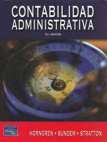 Contabilidad Administrativa Horngren Edicion 13