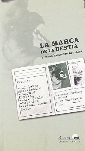 Marca De La Bestia Y Otras Historias Brutales, La, de Apollinaire, Guillaume. Editorial Cántaro en español