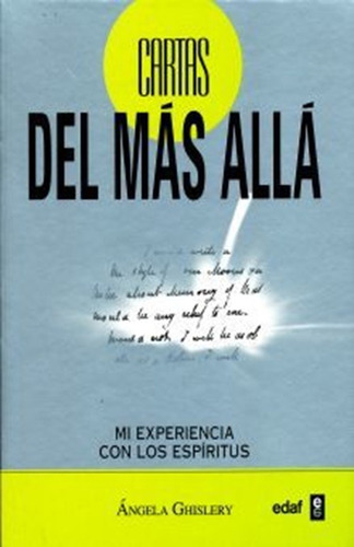 Cartas Del Mas Alla. Mi Experiencia Con Los Espiritus, De Ghislery, Angela. Editorial Edaf, Tapa Blanda, Edición 1.0 En Español, 2012