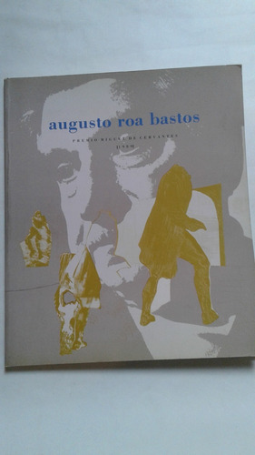 Augusto Roa Bastos  Premio Miguel De Cervantes 1989