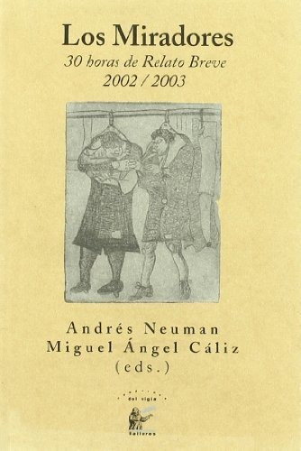 Los miradores, de Miguel Ãngel CÃ¡liz Delgado. Editorial Cuadernos del VigÃa, tapa blanda en español, 2004