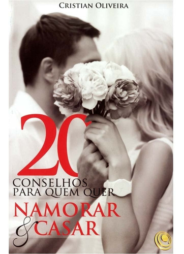 20 Conselhos Para Quem Quer Namorar E Casar, De Cristian Oliveira. Editora Central Gospel, Capa Mole Em Português