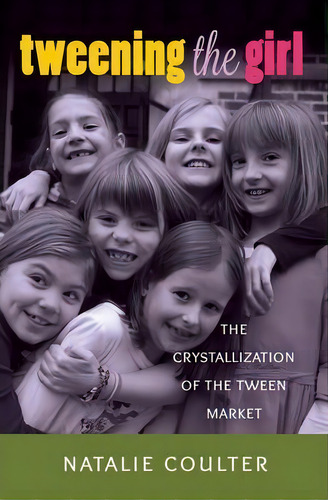 Tweening The Girl, De Natalie Coulter. Editorial Peter Lang Publishing Inc, Tapa Dura En Inglés