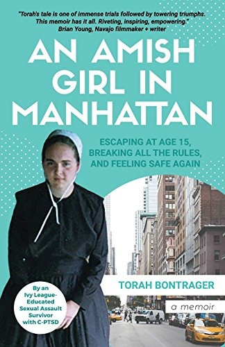 An Amish Girl In Manhattan  Escaping At Age 15, Breaking All