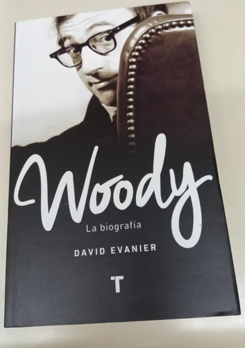 Woody La Biografia * Evanier David * Woody Allen * Cine