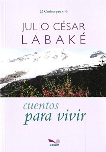 Libro - Cuentos Para Vivir - Labake Julio Cesar (papel)