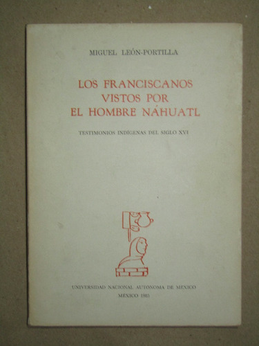 M. León-portilla, Los Franciscanos Vistos Por El Hombre Náhu