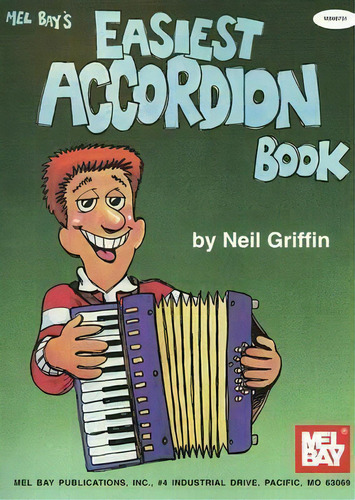 Mel Bay's Easiest Accordion Book, De Neil Griffin. Editorial Mel Bay Publications U S, Tapa Blanda En Inglés