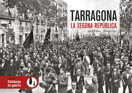 Tarragona. La Segona República (catalunya En Guerra)