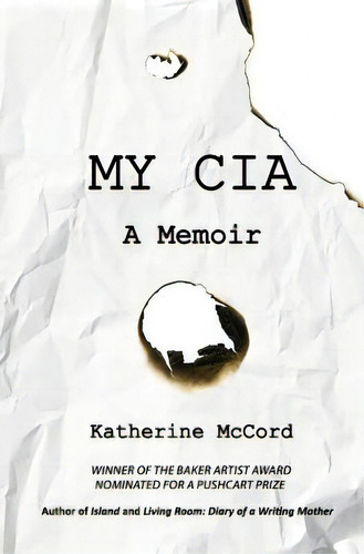 My Cia: A Memoir, De Mccord, Katherine. Editorial Createspace, Tapa Blanda En Inglés