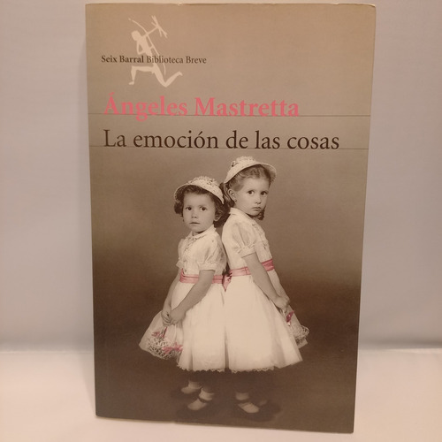 Ángeles Mastretta - La Emocion De Las Cosas