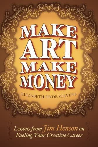 Libro: Make Art Make Money: Lessons From Jim Henson On Your