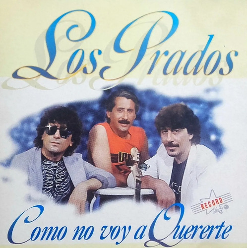 Los Prados Cd Como No Voy A Quererte Nuevo