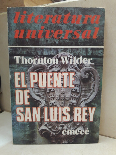 Novela. El Puente De San Luis Rey. Thornton Wilder