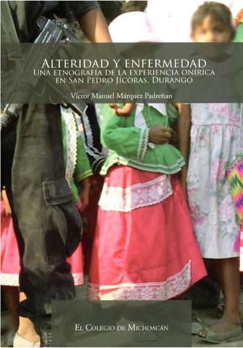 Libro Alteridad Y Enfermedad Víctor Manuel Márquez Padreñan