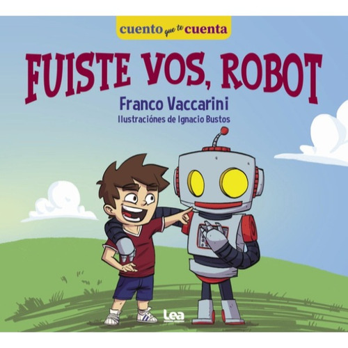 Fuiste Vos Robot - Franco Vaccarini - Lea - Libro