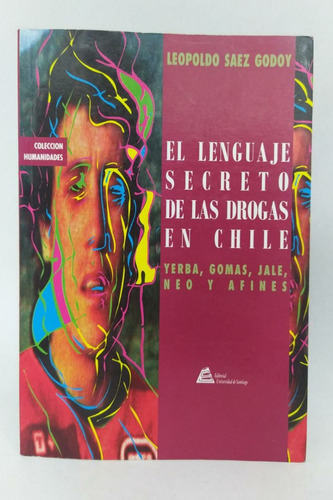 Libro Lenguaje Secreto De Las Drogas En Chile/ Leopoldo Saez