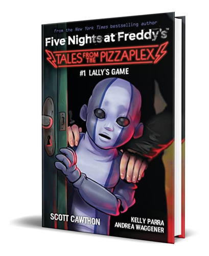 Five Nights At Freddys, De Kelly Parra,  Andrea Waggener,  Scott Cawthon. Editorial Scholastic Inc., Tapa Blanda En Inglés, 2022