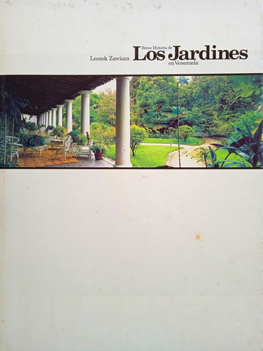 Breve Historia De Los Jardines En Venezuela / Leszek Zawisza