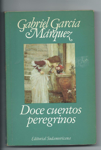 Doce Cuentos Peregrinos ~ Gabriel García Márquez