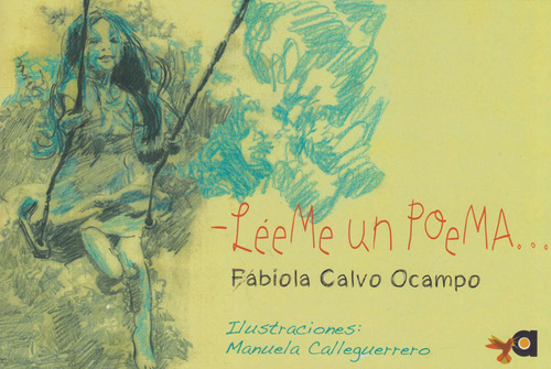 Leeme Un Poema, De Fabiola Calvo Ocampo. Editorial Codice Producciones Limitada, Tapa Blanda, Edición 2016 En Español