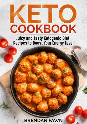 Libro Keto Cookbook : Juicy And Tasty Ketogenic Diet Reci...