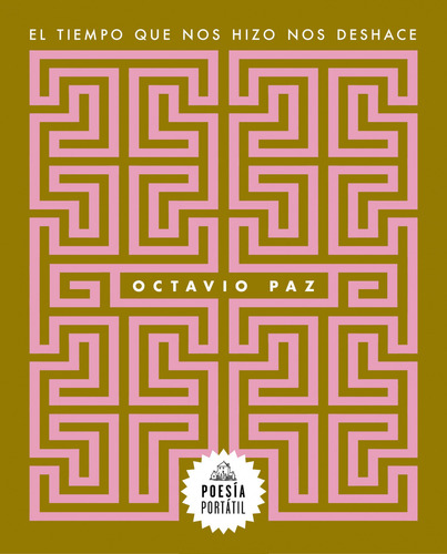 El Tiempo Que Nos Hizo Nos Deshace - Paz Octavio