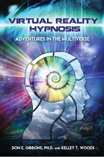 Libro: Virtual Reality Hypnosis: Adventures In The
