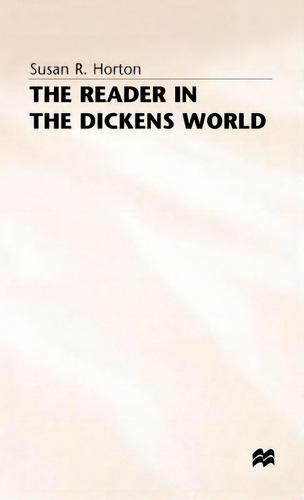 The Reader In The Dickens World: Style And Response, De Horton, Susan R.., Vol. 1. Editorial Palgrave Macmillan Ltd, Tapa Dura En Inglés