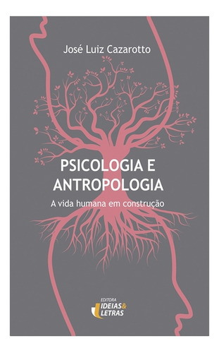 Psicologia E Antropologia  ( José Luiz Cazarotto )