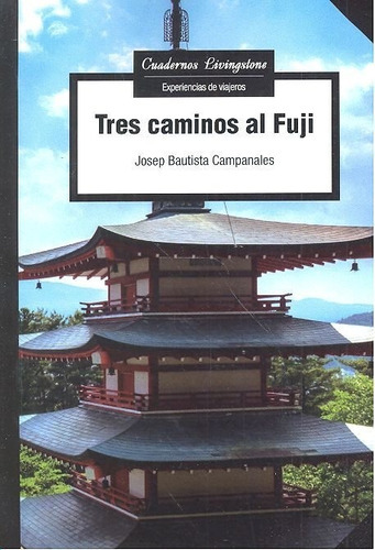 Tres caminos al Fuji, de Bautista Campanales, Josep. Editorial UOC, S.L., tapa blanda en español