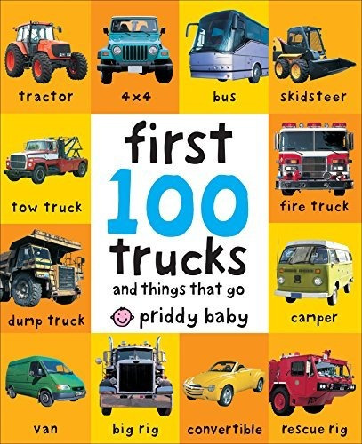 Book : First 100 Trucks And Things That Go - Priddy, Roger