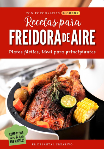 Libro: Recetas Para Freidora De Aire: Recetario Con Fotos A 