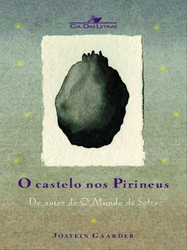 O castelo nos Pirineus, de Gaarder, Jostein. Editora CIA DAS LETRAS, capa mole em português