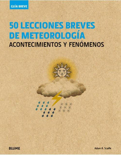 Guía Breve. 50 Lecciones Breves De Meteorología - Scaife, Ad