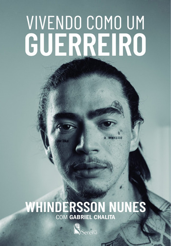 Vivendo como um guerreiro, de Nunes, Whindersson. Editora e Cursos Serena Ltda, capa mole em português, 2021