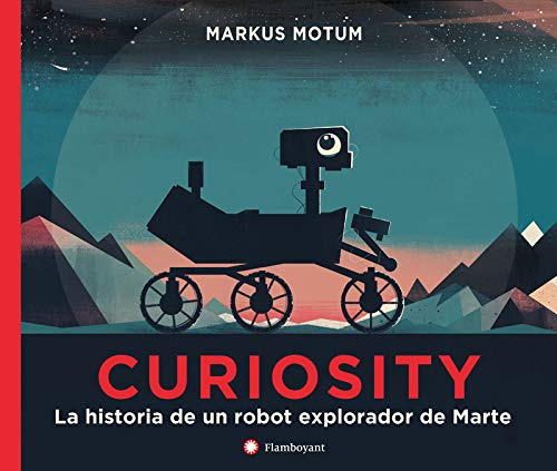 Curiosity La Historia De Un Robot Explorador De Marte -sin C
