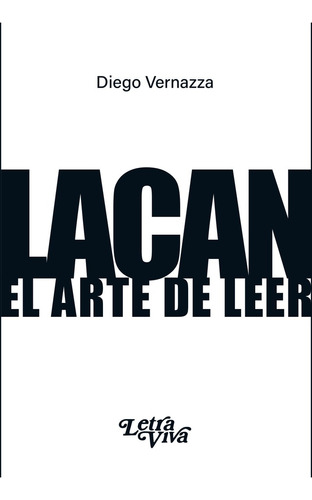 Lacan, El Arte De Leer - Diego Vernazza