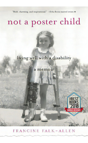 Not A Poster Child: Living Well With A Disability--a Memoir, De Falk-allen, Francine. Editorial She Writes Pr, Tapa Blanda En Inglés