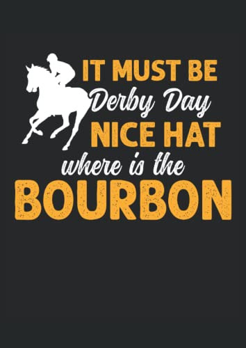 It Must Be Derby Day Nice Hat Where Is The Bourbon: Cuaderno