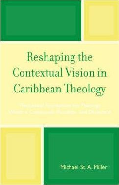 Libro Reshaping The Contextual Vision In Caribbean Theolo...