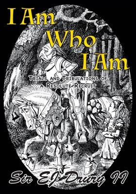 Libro I Am Who I Am : Trials And Tribulations Of A Resolu...