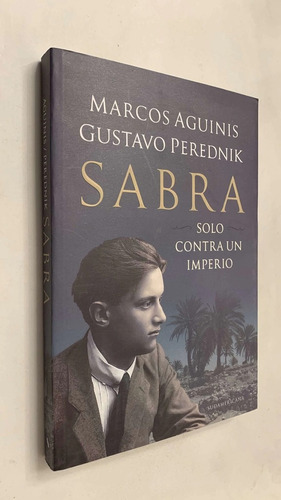 Sabra - Marcos Aguinis Y Gustavo Perednik - Novela Histórica