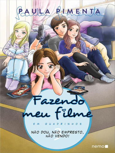 Fazendo Meu Filme Em Quadrinhos - Volume 3: Não Dou, Não Empresto, Não Vendo!, De Pimenta, Paula. Editora Nemo, Capa Mole, Edição 1ª Edição - 2016 Em Português